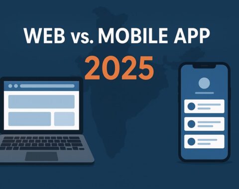 Web vs. App: Best Choice for Indian Businesses in 2025